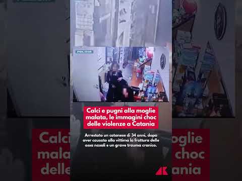 Calci e pugni alla moglie malata, le immagini choc delle violenze a Catania