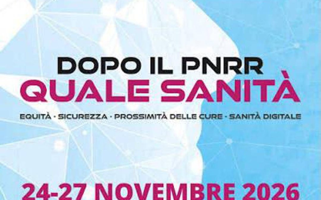 21° Forum Risk Management di Arezzo, ‘dopo il Pnrr si costruisce il nuovo Ssn’